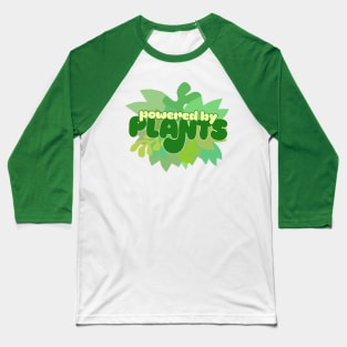 Powered By Plants Baseball T-Shirt